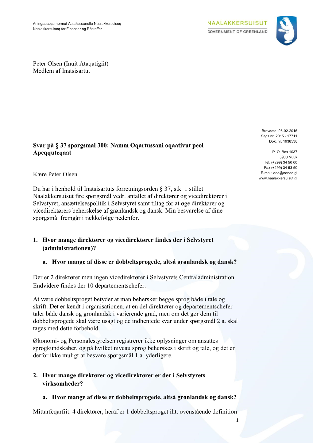 Peter Olsen (Inuit Ataqatigiit) Medlem Af Inatsisartut Svar På § 37 Spørgsmål 300: Namm Oqartussani Oqaativut Peol Apeqquteq