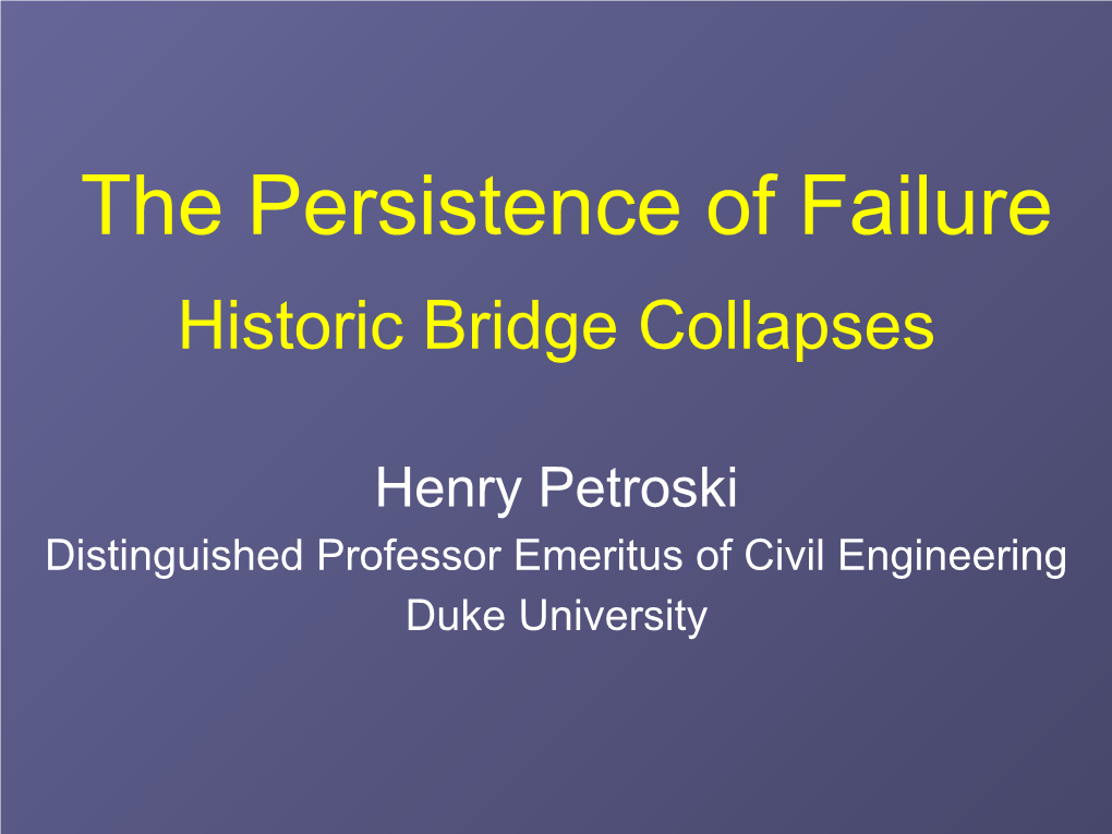 The Persistence of Failure Historic Bridge Collapses