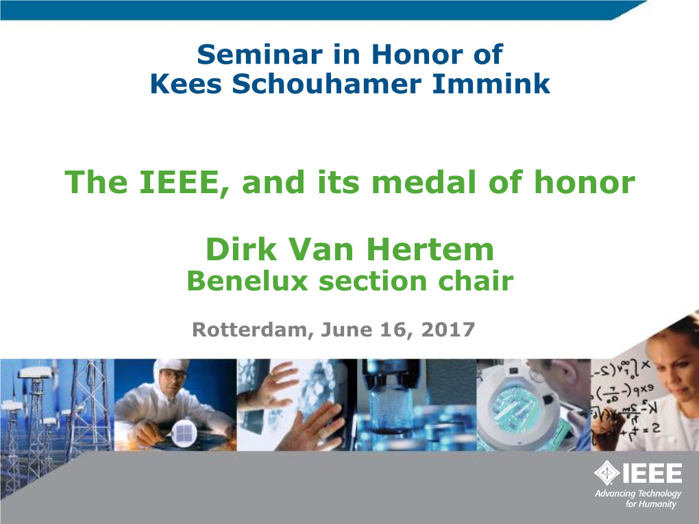 The IEEE, and Its Medal of Honor Dirk Van Hertem