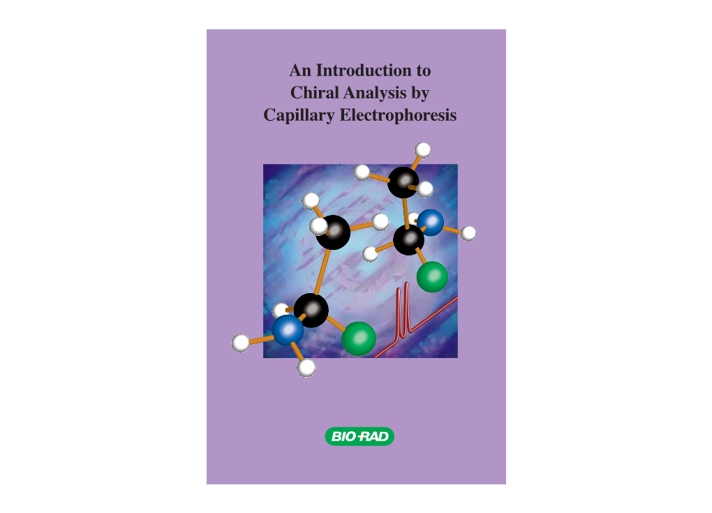 An Introduction to Chiral Analysis by Capillary Electrophoresis an Introduction to Chiral Analysis by Capillary Electrophoresis