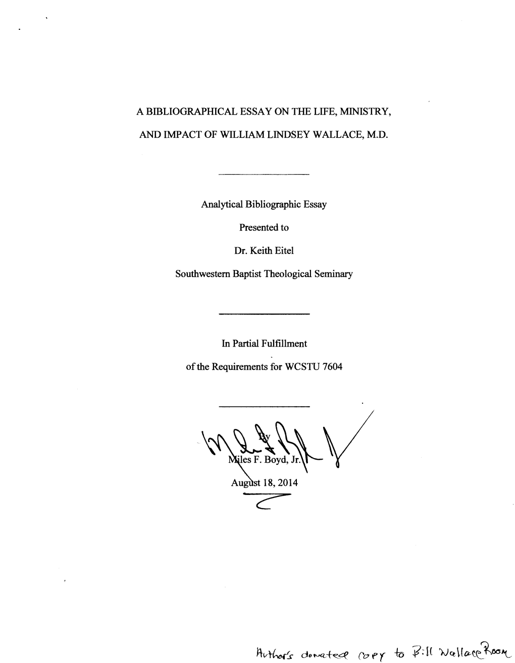 A Bffiliographical ESSAY on the LIFE, MINISTRY, and IMPACT of WILLIAM LINDSEY WALLACE, M.D