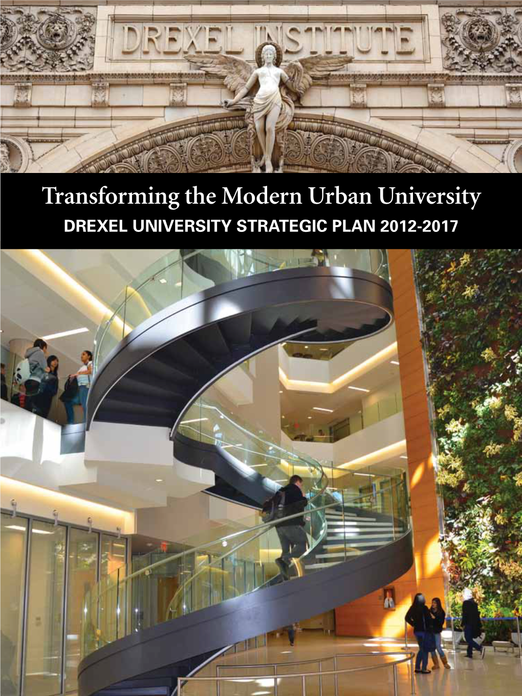 Transforming the Modern Urban University Drexel University Strategic Plan 2012-2017