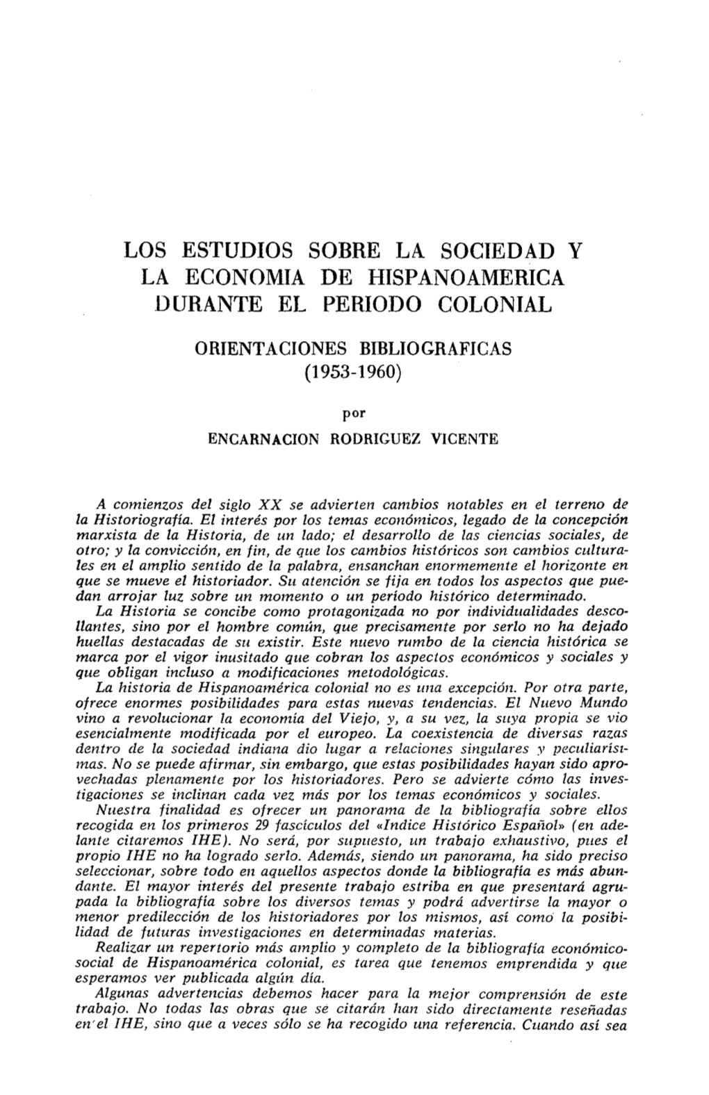 Los Estudios Sobre La Sociedad Y La Economia De Hispanoamerica Durante El Periodo Colonial
