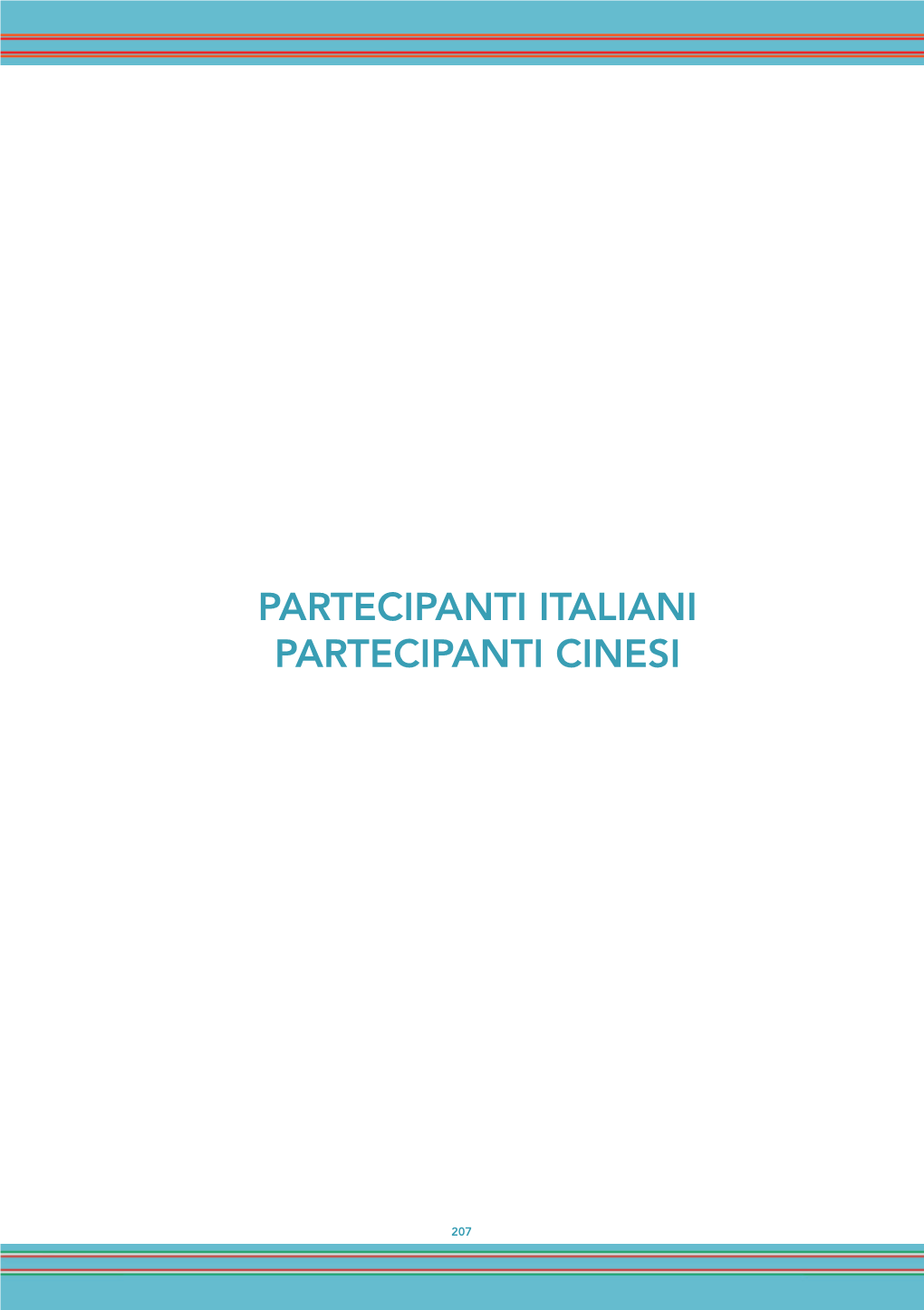 Partecipanti Italiani Partecipanti Cinesi