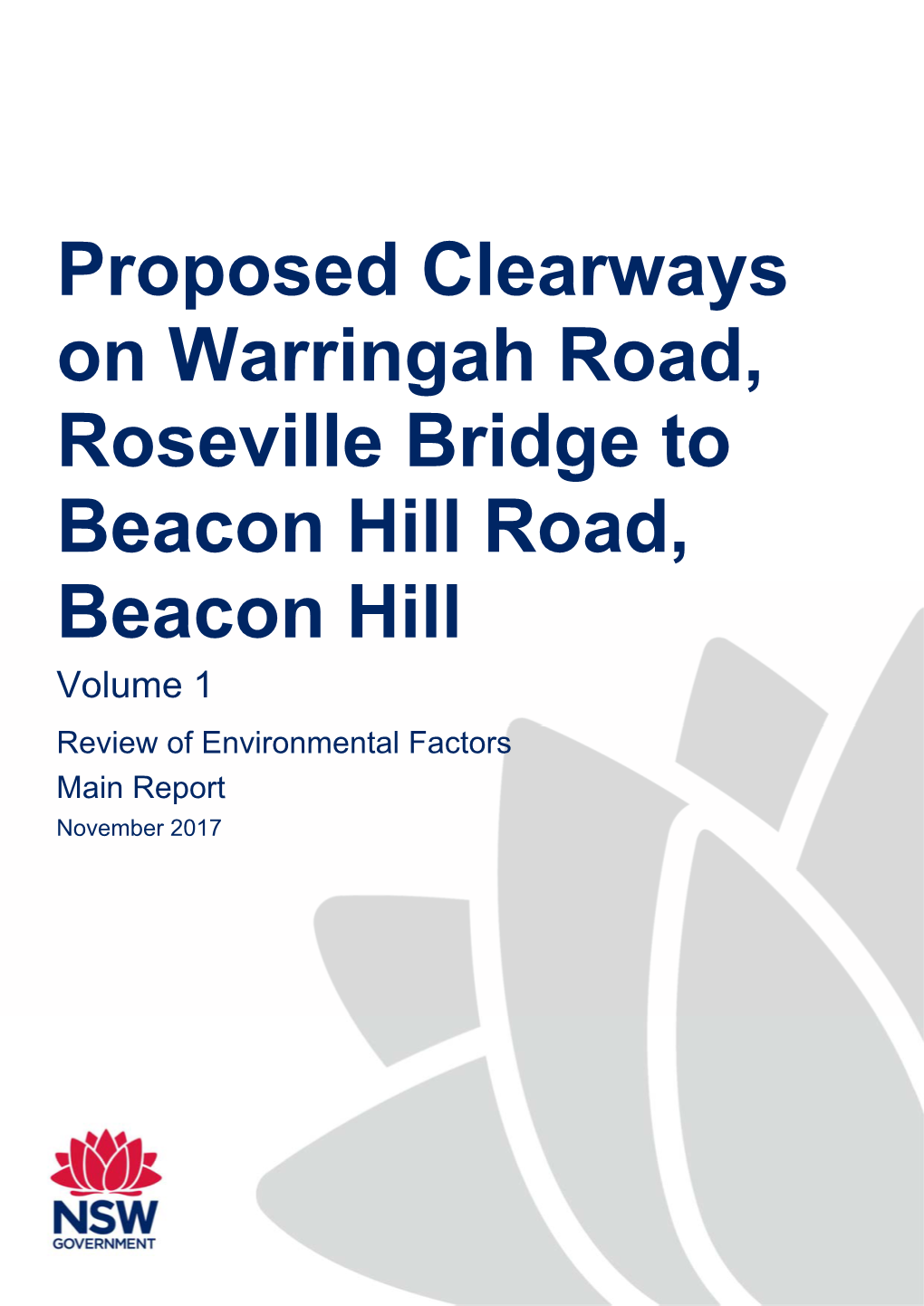 Proposed Clearways on Warringah Road, Roseville Bridge to Beacon Hill Road, Beacon Hill Volume 1 Review of Environmental Factors Main Report November 2017