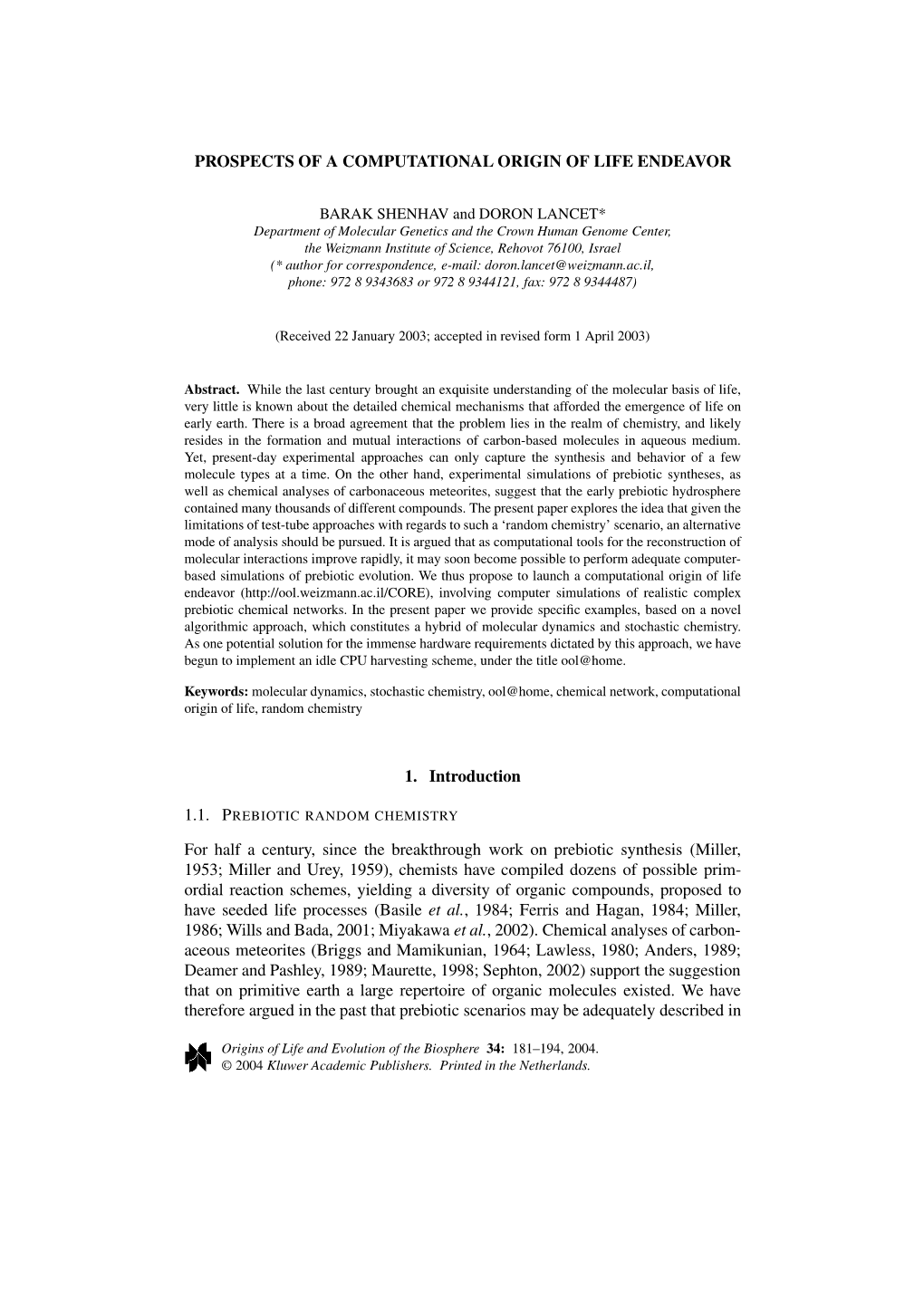 PROSPECTS of a COMPUTATIONAL ORIGIN of LIFE ENDEAVOR 1. Introduction for Half a Century, Since the Breakthrough Work on Prebioti