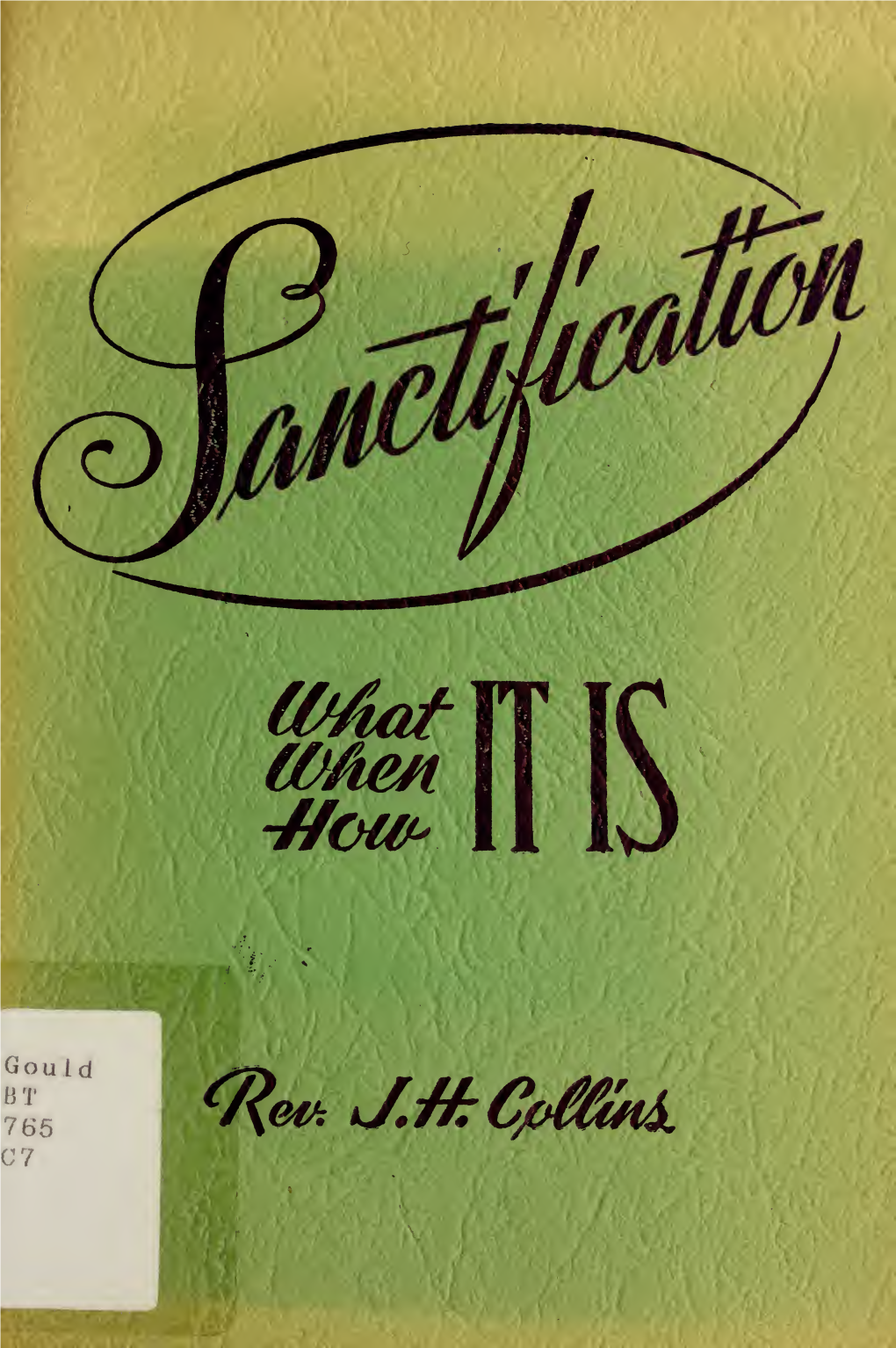 Sanctification, What It Is, When It Is, How It Is