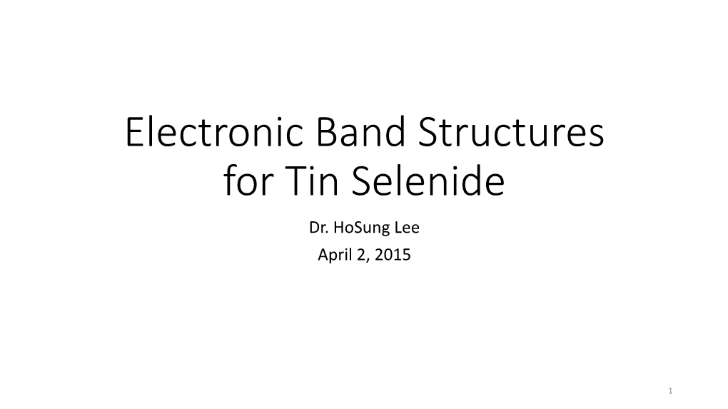 Electronic Band Structures for Tin Selenide Dr