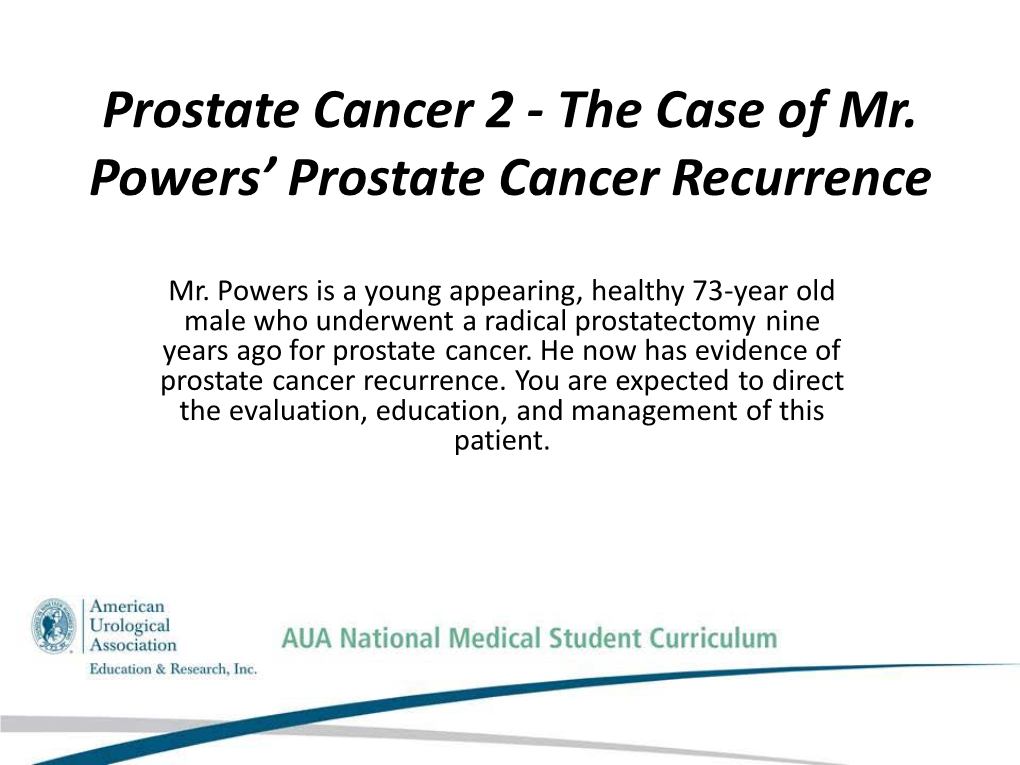 The Case of Mr. Powers' Prostate Cancer Recurrence