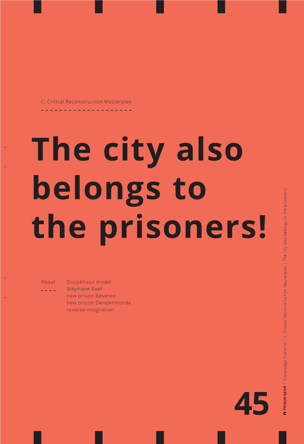 The City Also Belongs to the Prisoners!