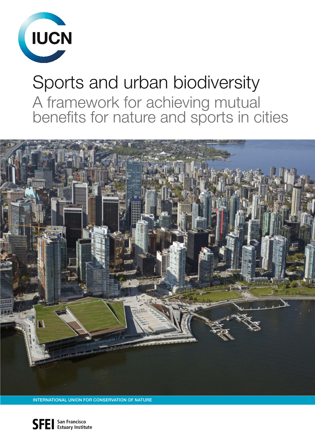 Sports and Urban Biodiversity a Framework for Achieving Mutual Benefits for Nature and Sports in Cities