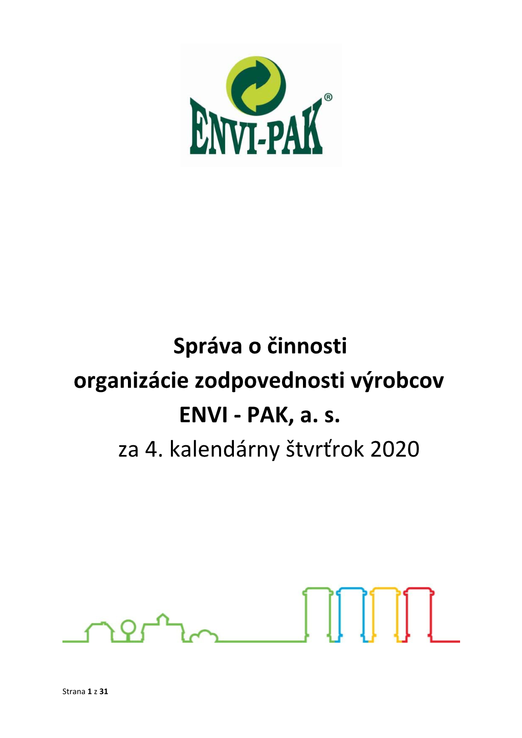 Správa O Činnosti Organizácie Zodpovednosti Výrobcov ENVI ‐ PAK, A