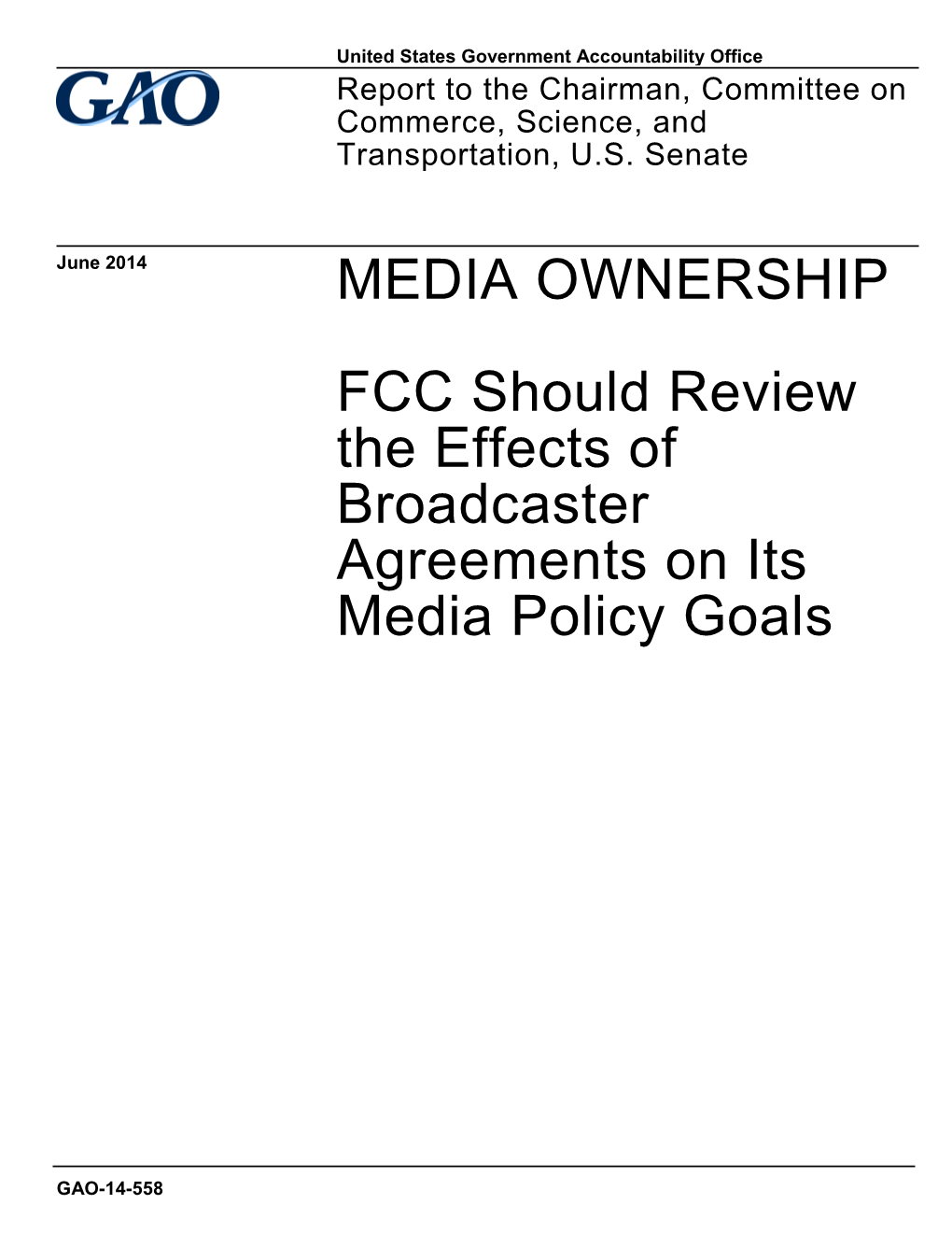 GAO-14-558, Media Ownership: FCC Should Review the Effects of Broadcaster Agreements on Its Media Policy Goals