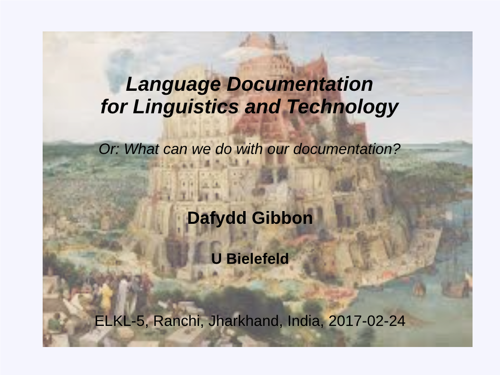 Language Documentation for Linguistics and Technology