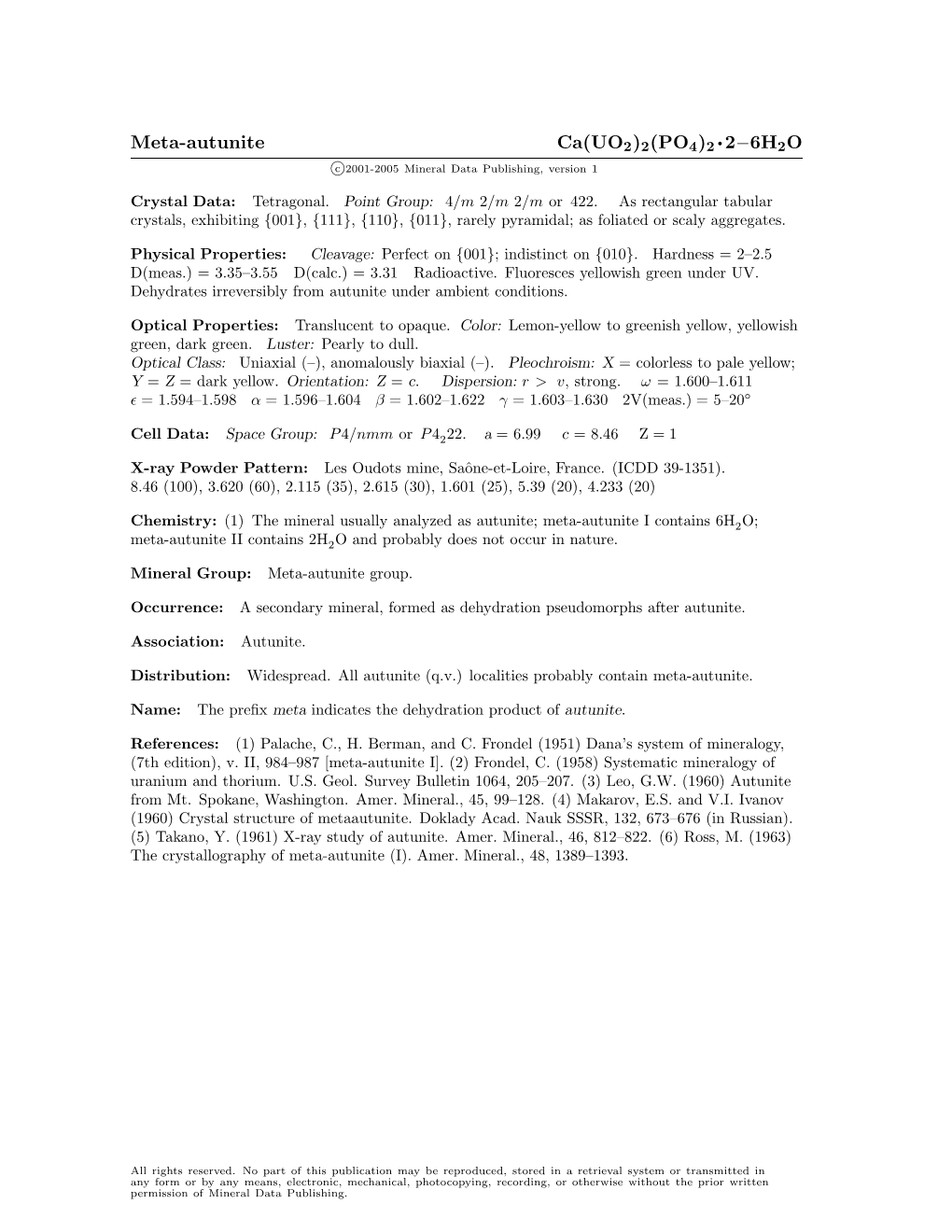 Meta-Autunite Ca(UO2)2(PO4)2 • 2−6H2O C 2001-2005 Mineral Data Publishing, Version 1