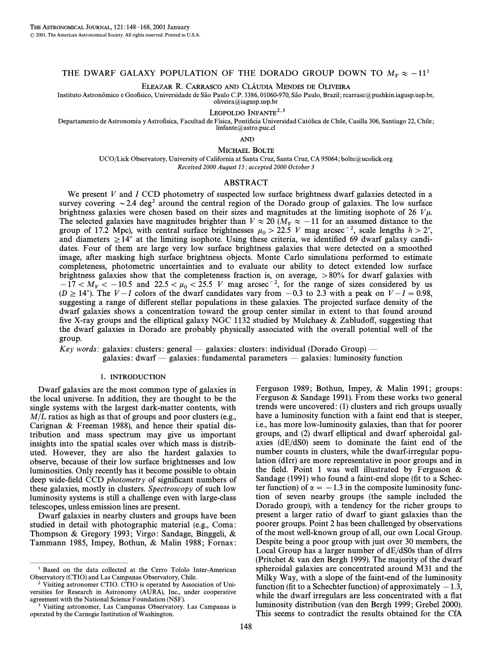 1. INTRODUCTION Dwarf Galaxies Are the Most Common Type of Galaxies in Ferguson 1989; Bothun, Impey, & Malin 1991; Groups: the Local Universe