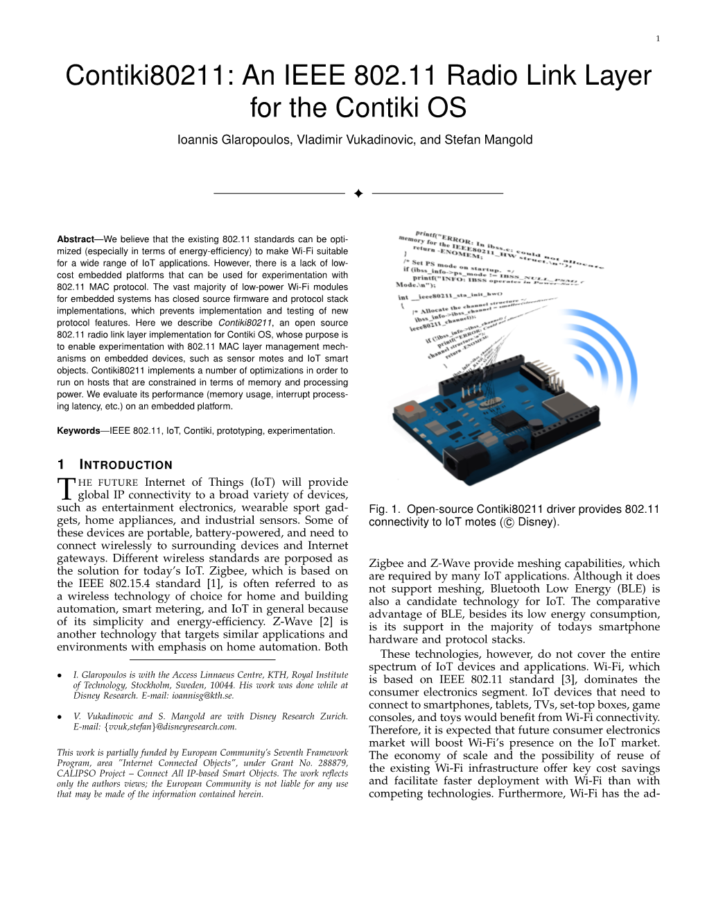 An IEEE 802.11 Radio Link Layer for the Contiki OS Ioannis Glaropoulos, Vladimir Vukadinovic, and Stefan Mangold