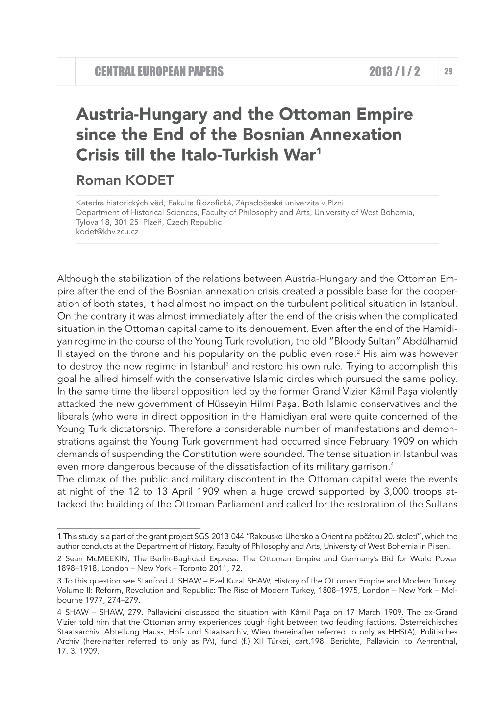 Austria-Hungary and the Ottoman Empire Since the End of the Bosnian Annexation Crisis Till the Italo-Turkish War Roman KODET