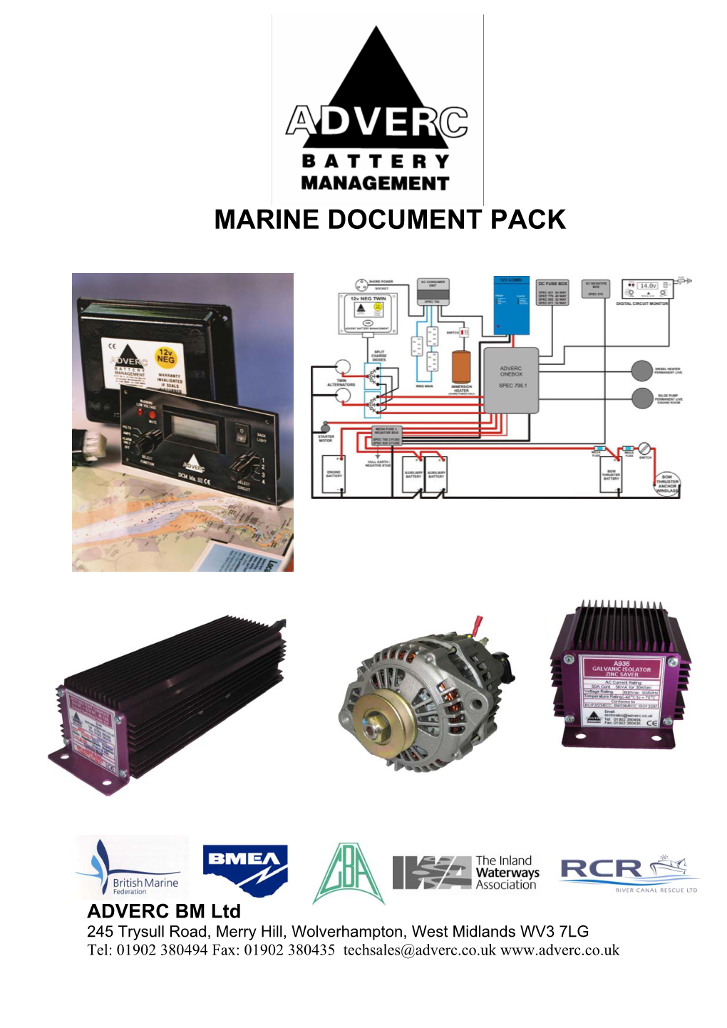 ADVERC BM Ltd 245 Trysull Road, Merry Hill, Wolverhampton, West Midlands WV3 7LG Tel: 01902 380494 Fax: 01902 380435 Techsales@Adverc.Co.Uk