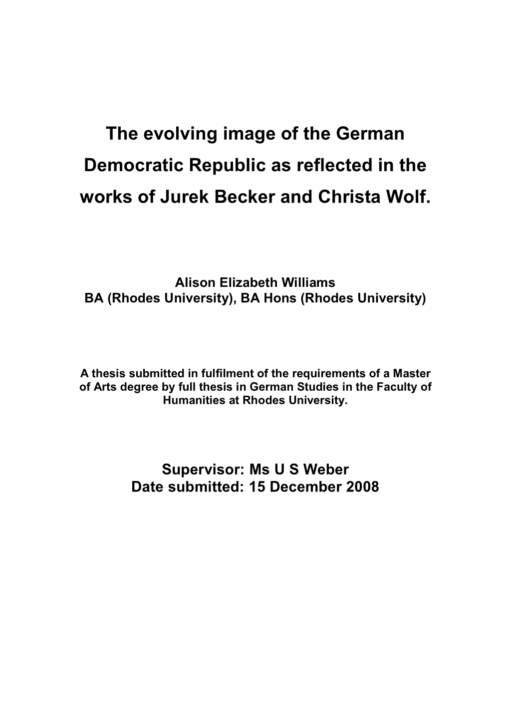 The Evolving Image of the German Democratic Republic As Reflected in the Works of Jurek Becker and Christa Wolf