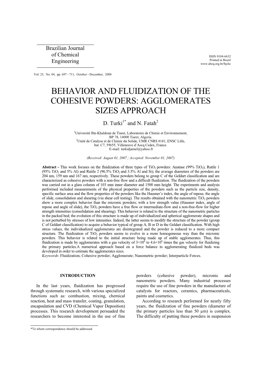 Behavior and Fluidization of the Cohesive Powders: Agglomerates Sizes Approach D