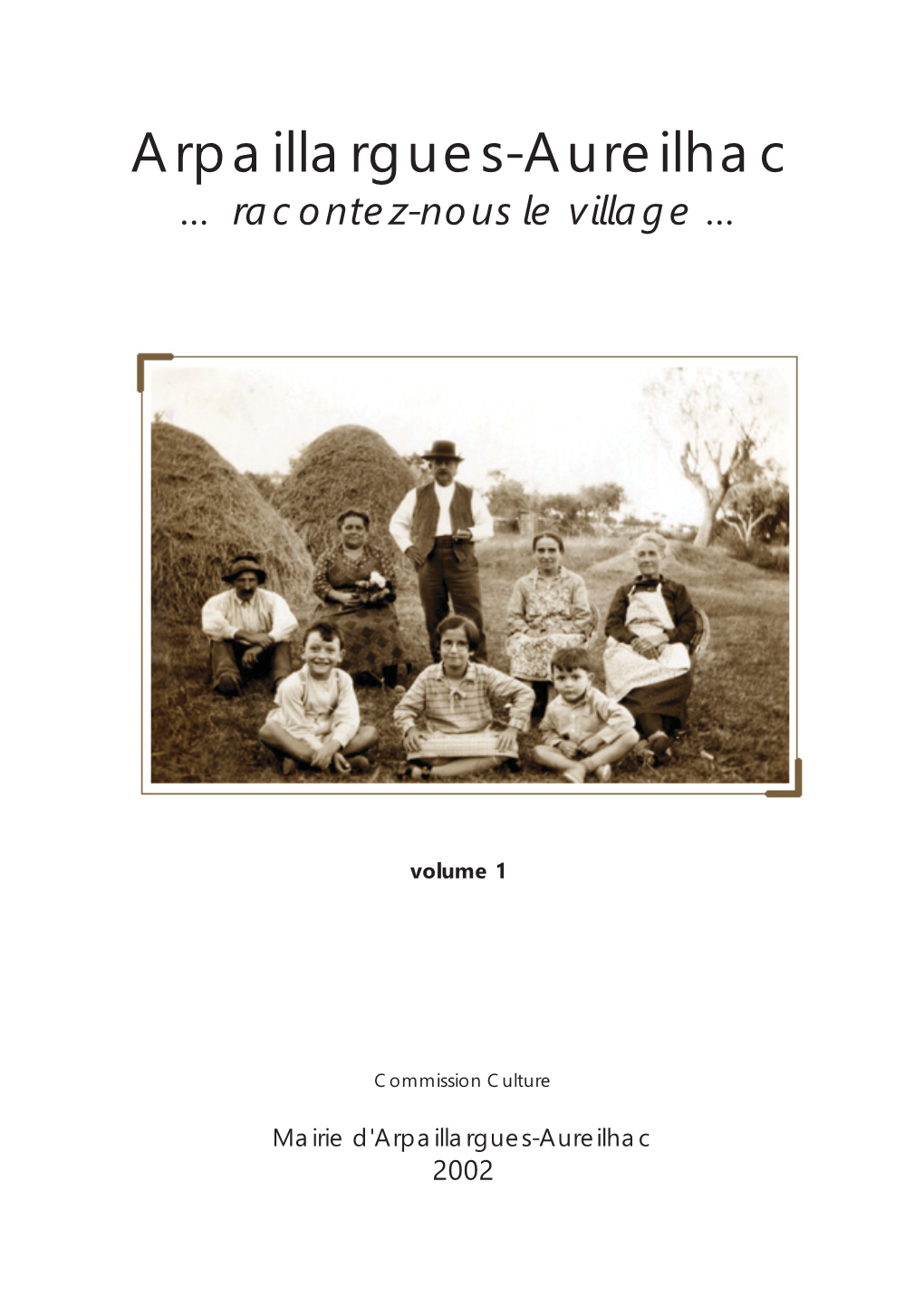 Arpaillargues-Aureilhac … Racontez-Nous Le Village …