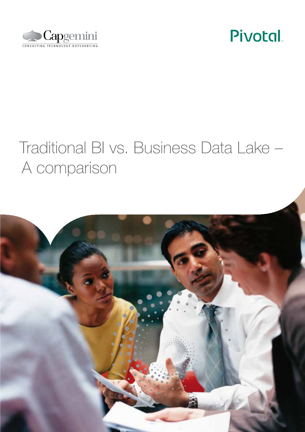 Traditional BI Vs. Business Data Lake – a Comparison the Need for New Thinking Around Data Storage and Analysis