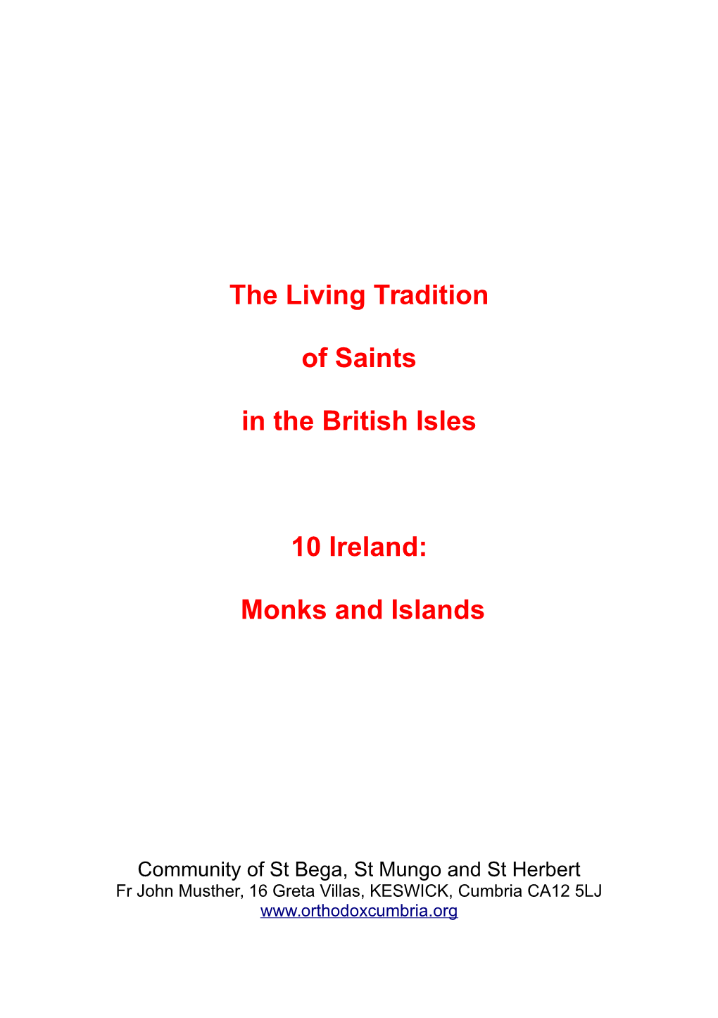 The Living Tradition of Saints in the British Isles 10 Ireland: Monks And