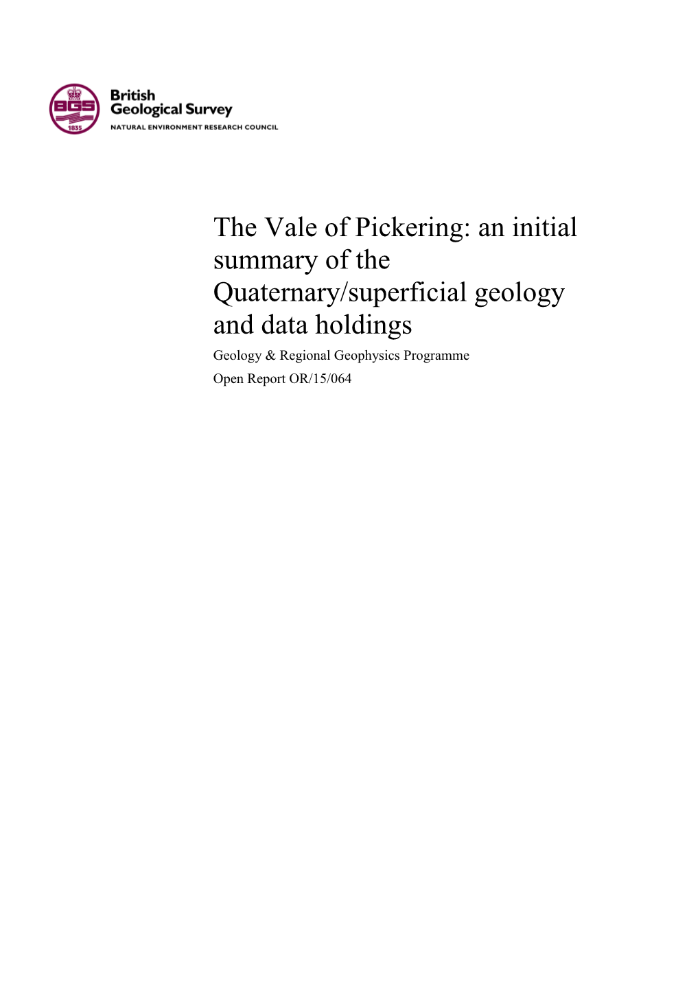 The Vale of Pickering: an Initial Summary of the Quaternary/Superficial Geology and Data Holdings Geology & Regional Geophysics Programme Open Report OR/15/064