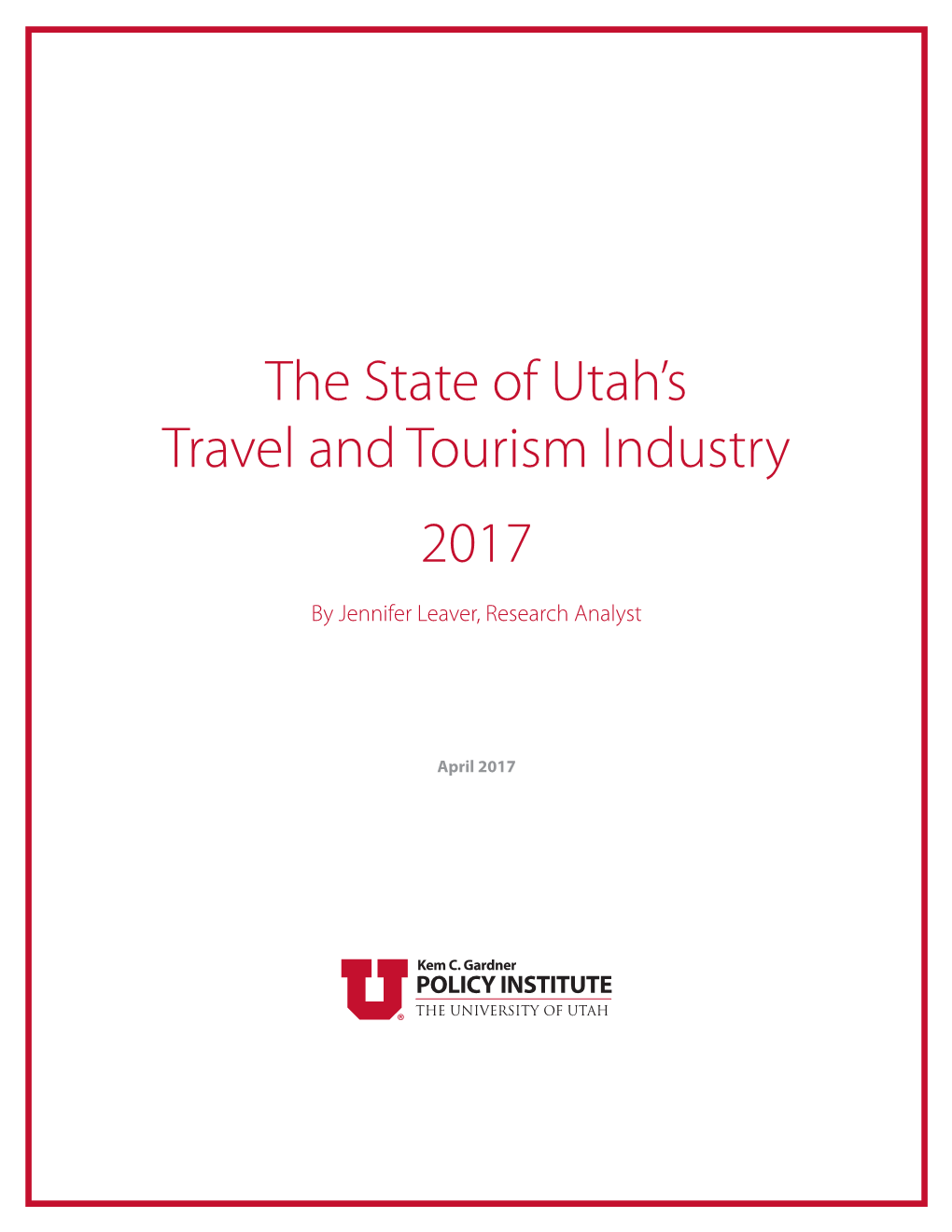 The State of Utah's Travel and Tourism Industry 2017