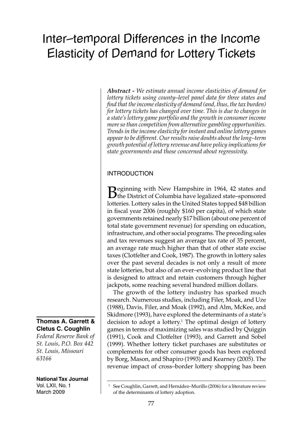 Inter–Temporal Differences in the Income Elasticity of Demand for Lottery Tickets Inter–Temporal Differences in the Income Elasticity of Demand for Lottery Tickets