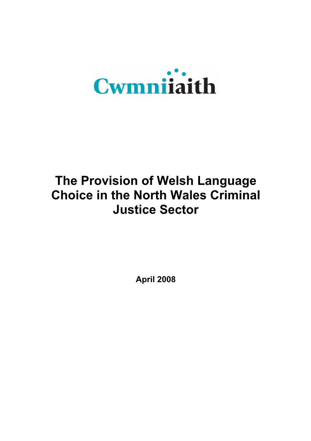 The Provision of Welsh Language Choice in the North Wales Criminal Justice Sector