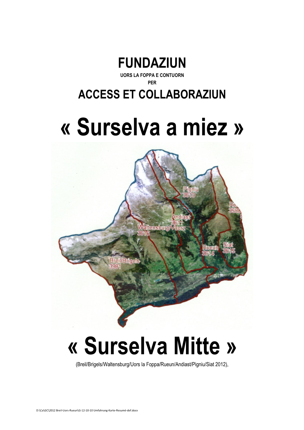 « Surselva a Miez » « Surselva Mitte »