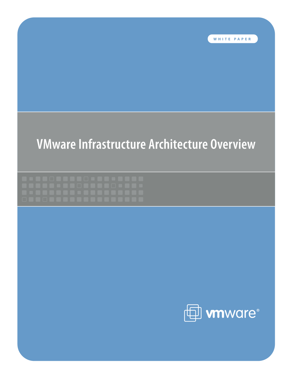 Vmware Infrastructure Architecture Overview Vmware White Paper