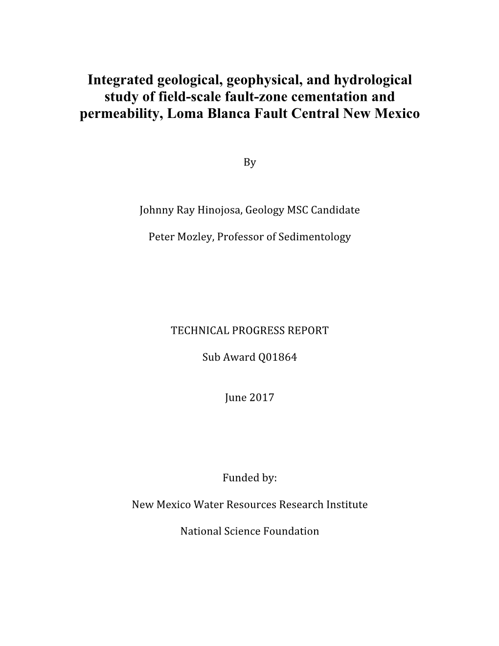 Integrated Geological, Geophysical, and Hydrological Study of Field-Scale Fault-Zone Cementation and Permeability, Loma Blanca Fault Central New Mexico