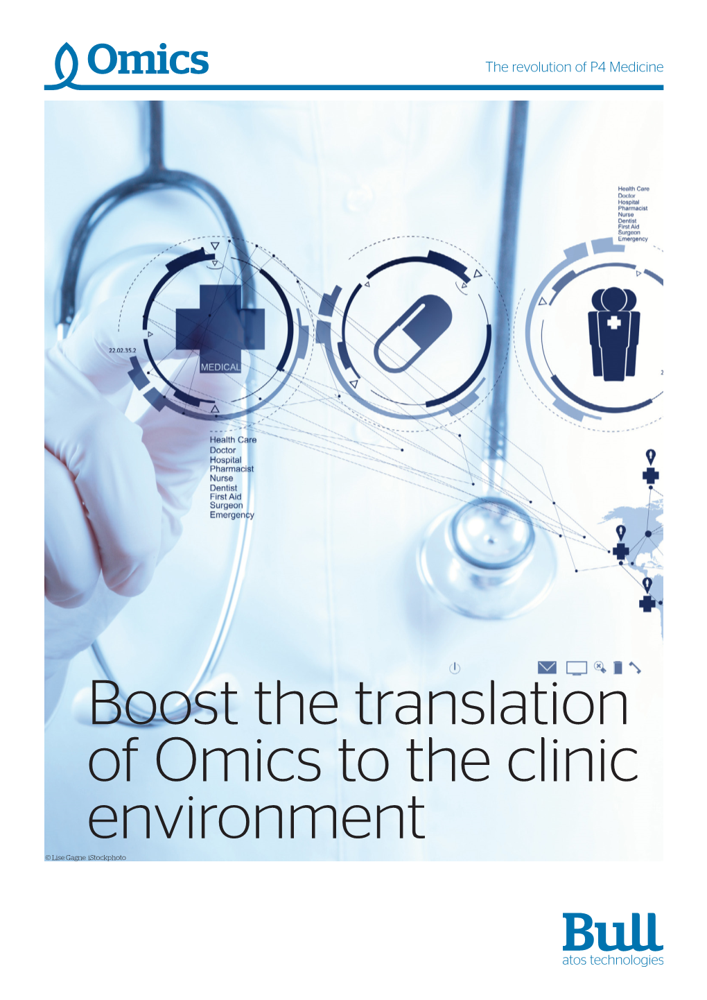 Boost the Translation of Omics to the Clinic Environment © Lise Gagne Istockphoto Deal with the Unsustainable Upward Climb