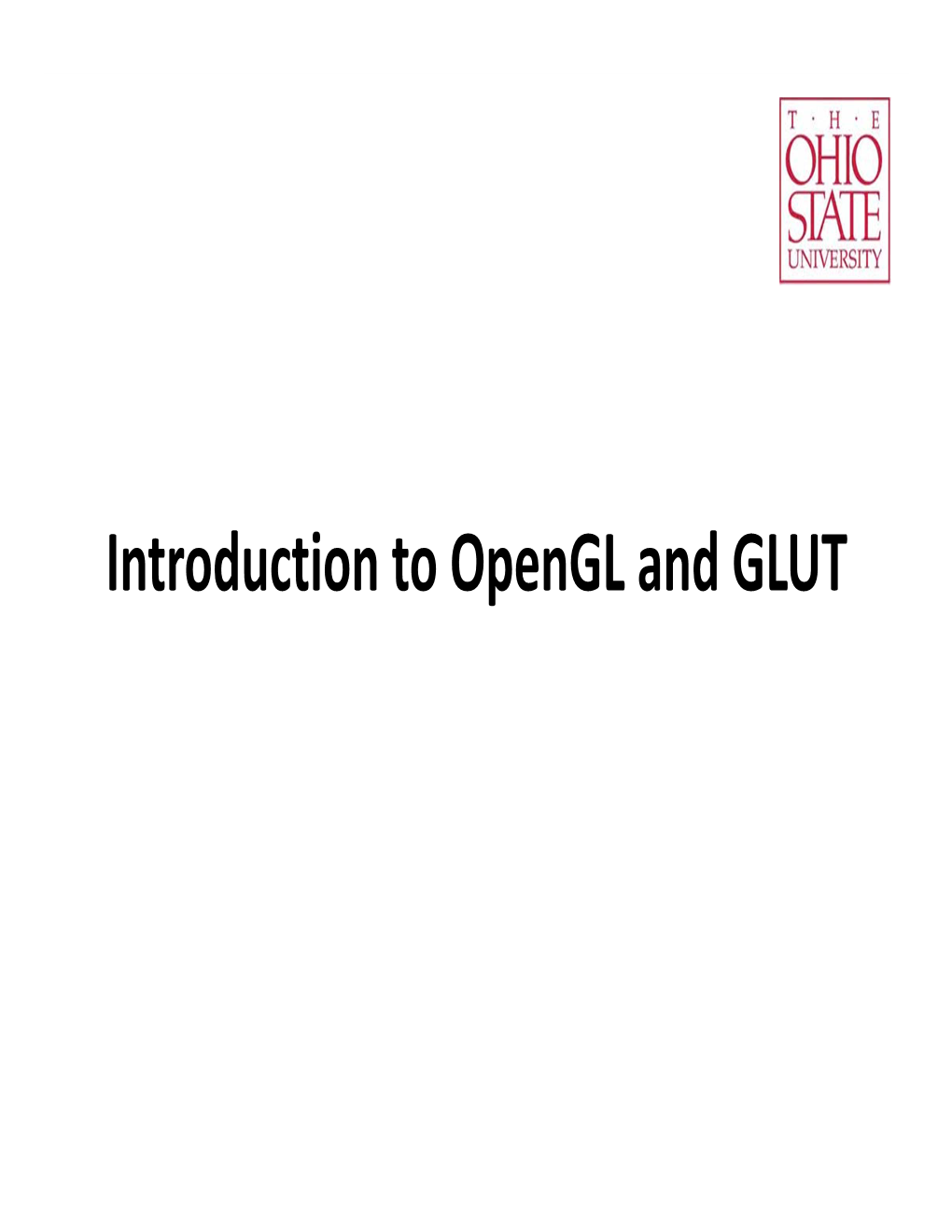 Introduction to Opengl and GLUT What’S Opengl?