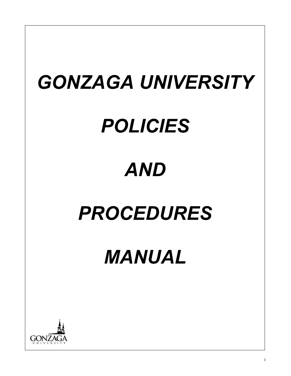 Gonzaga University Policies and Procedures Manual Describes Policies, Procedures, and Benefits Established by the President of Gonzaga University