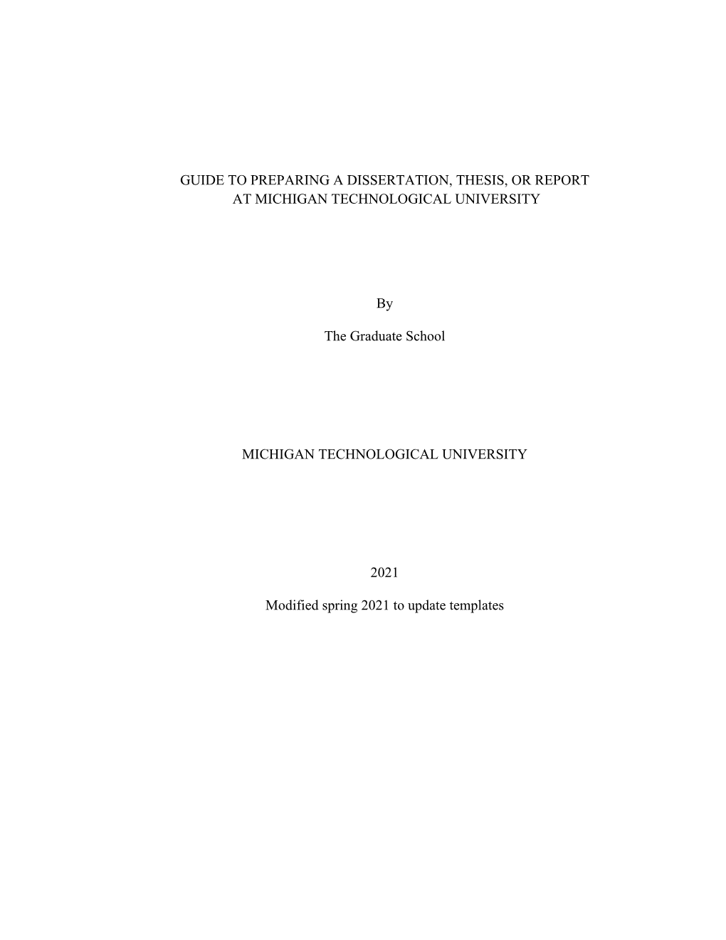 Guide to Preparing a Dissertation, Thesis, Or Report at Michigan Technological University