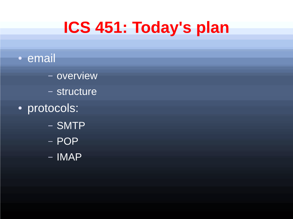 ICS 451: Today's Plan