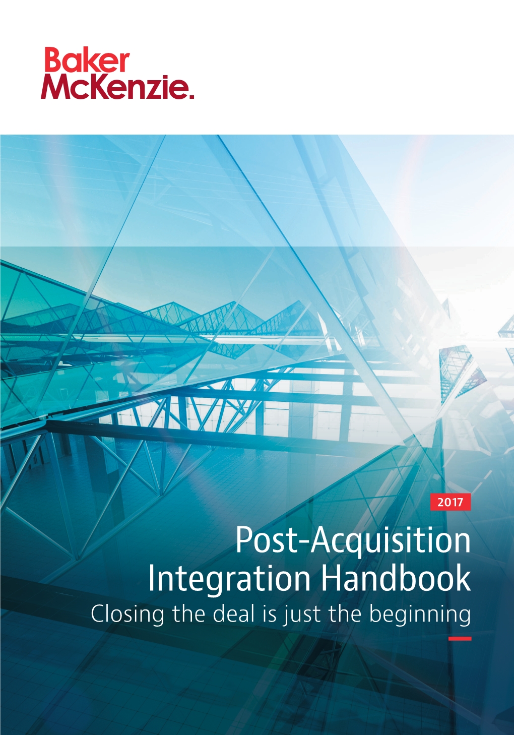 Post-Acquisition Integration Handbook Closing the Deal Is Just the Beginning