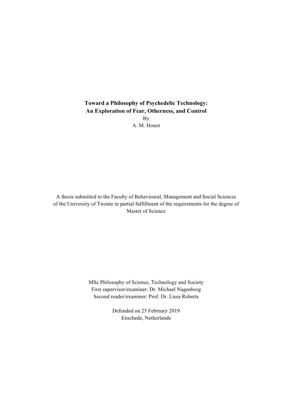 Toward a Philosophy of Psychedelic Technology: an Exploration of Fear, Otherness, and Control by A