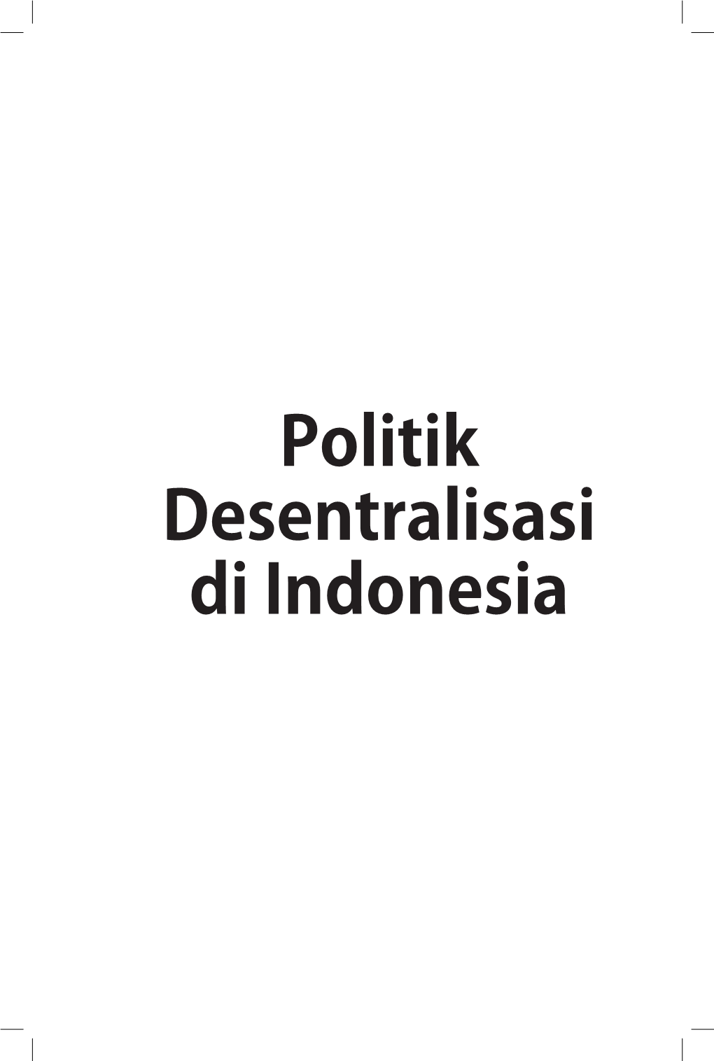 Politik Desentralisasi Di Indonesia Kutipan Pasal 72 UU Nomor 19 Tahun 2002 Tentang Hak Cipta