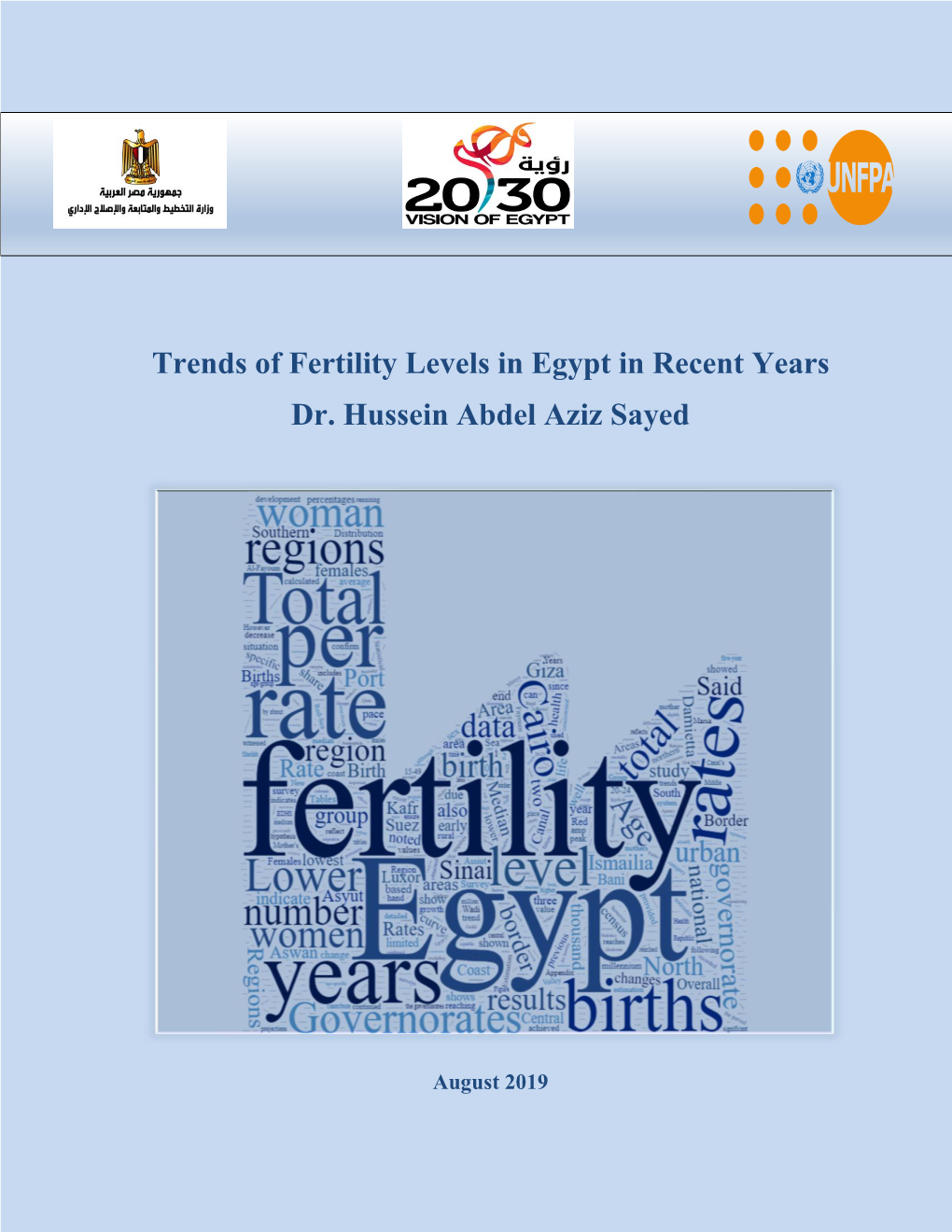 Trends of Fertility Levels in Egypt in Recent Years Dr. Hussein Abdel Aziz Sayed