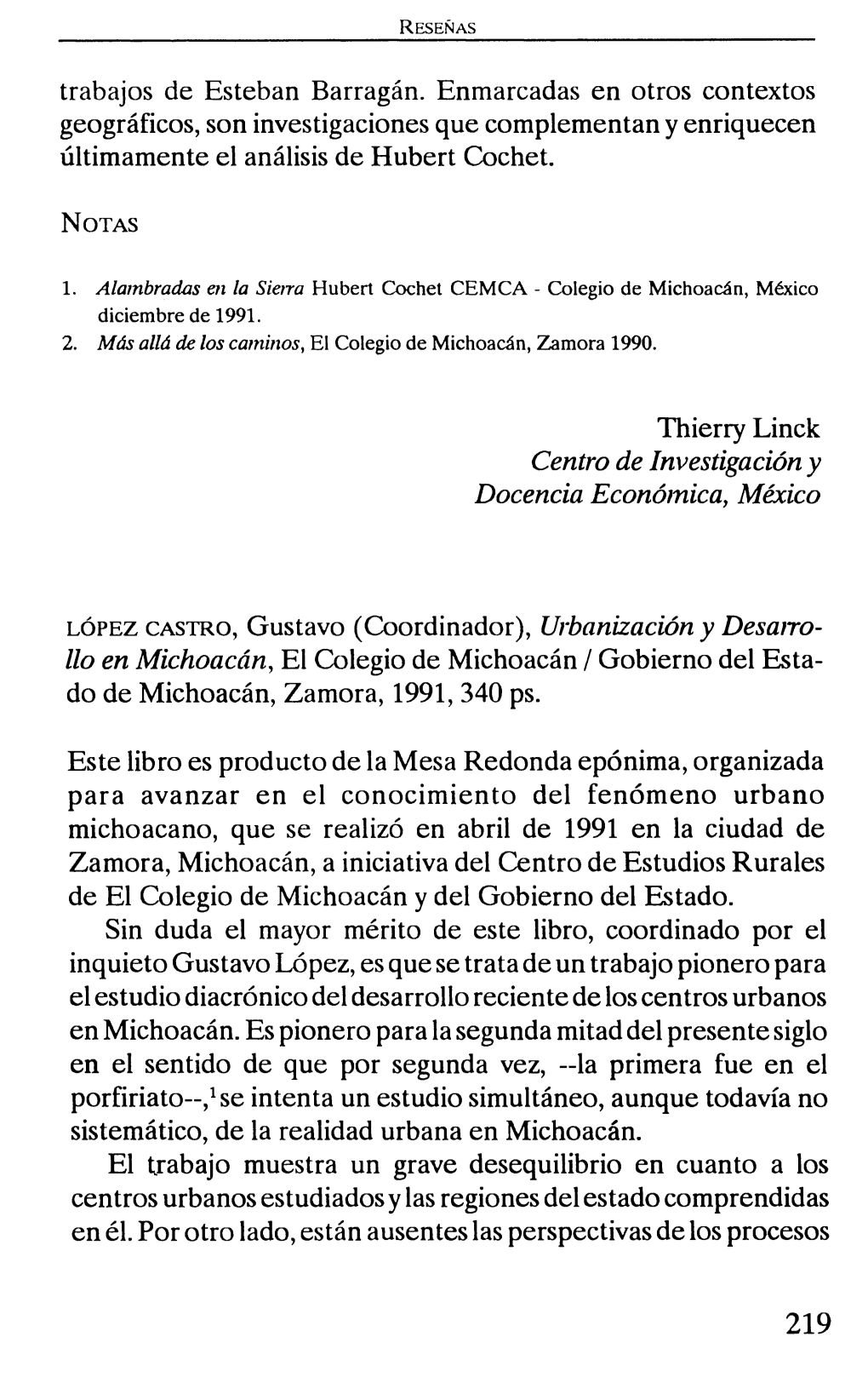 Trabajos De Esteban Barragán. Enmarcadas En Otros Contextos Geográficos, Son Investigaciones Que Complementan Y Enriquecen Últimamente El Análisis De Hubert Cochet