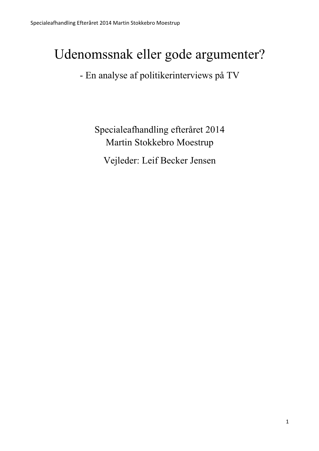 Udenomssnak Eller Gode Argumenter? - En Analyse Af Politikerinterviews På TV