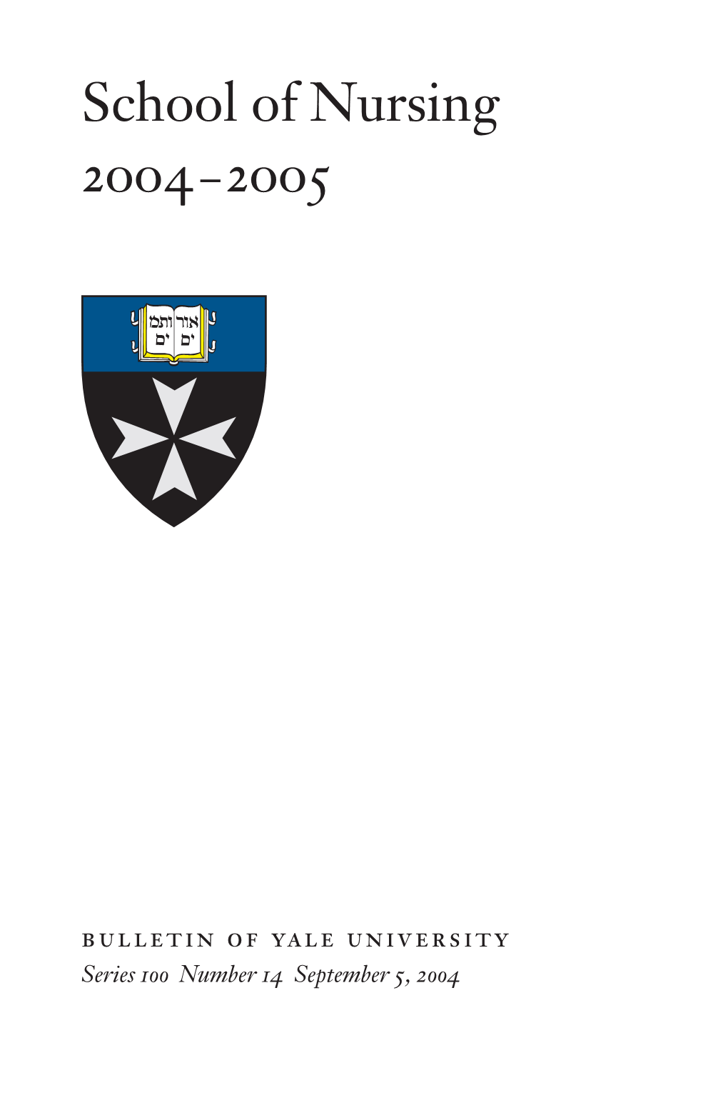 School of Nursing 2004–2005 Ale University September 5, 2004 School of Nursing