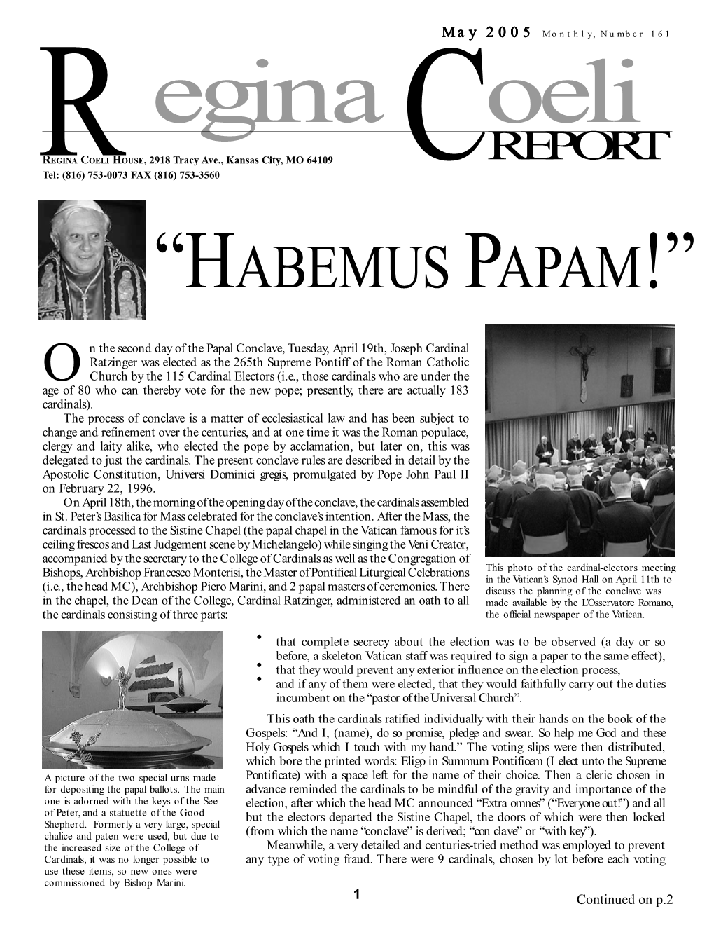 May 2005 Monthly, Number 161 Egina Oeli REGINA COELI HOUSE, 2918 Tracy Ave., Kansas City, MO 64109 REPORT Rtel: (816) 753-0073 FAX (816) 753-3560 C “HABEMUS PAPAM!”