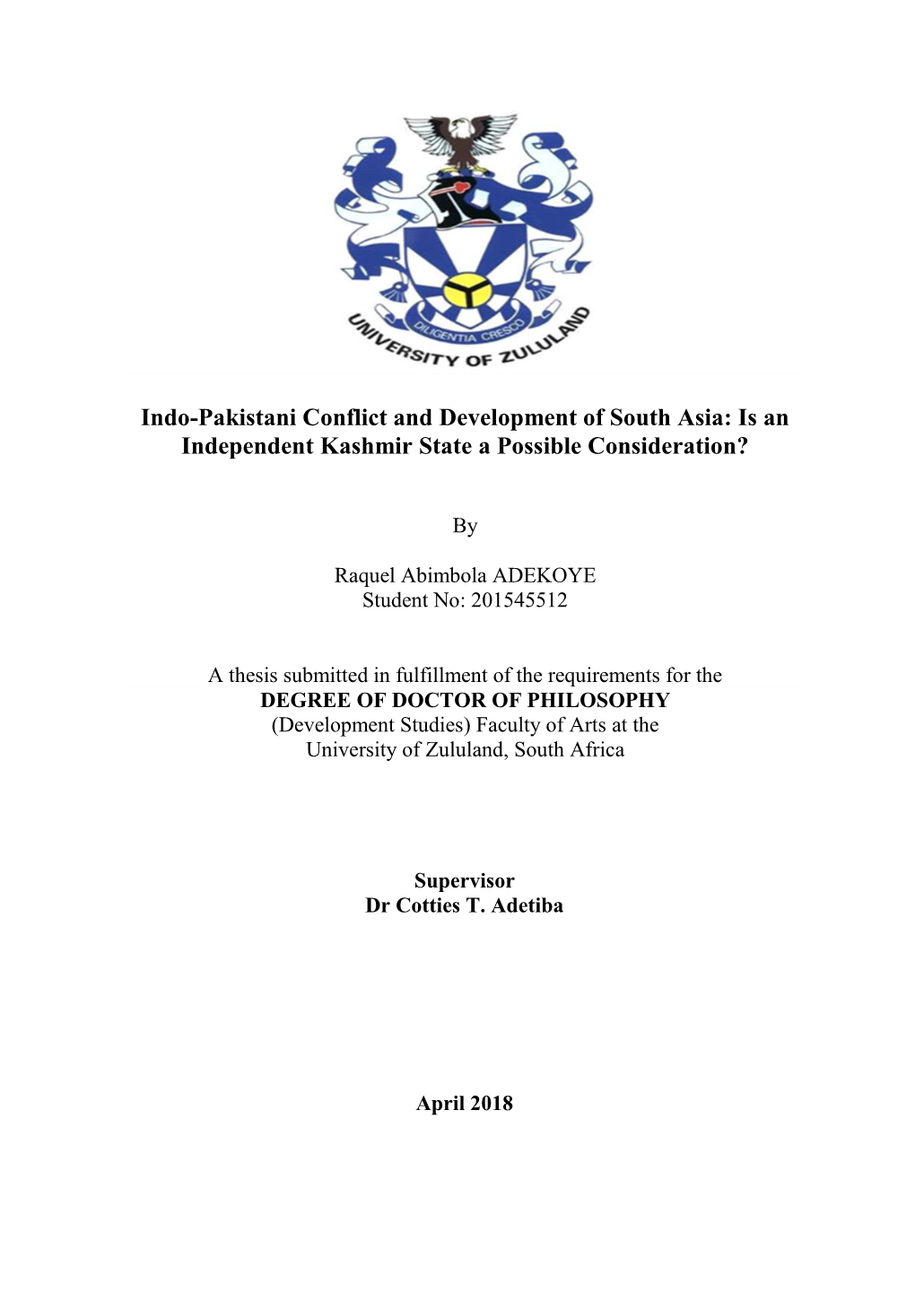 Indo-Pakistani Conflict and Development of South Asia: Is an Independent Kashmir State a Possible Consideration?