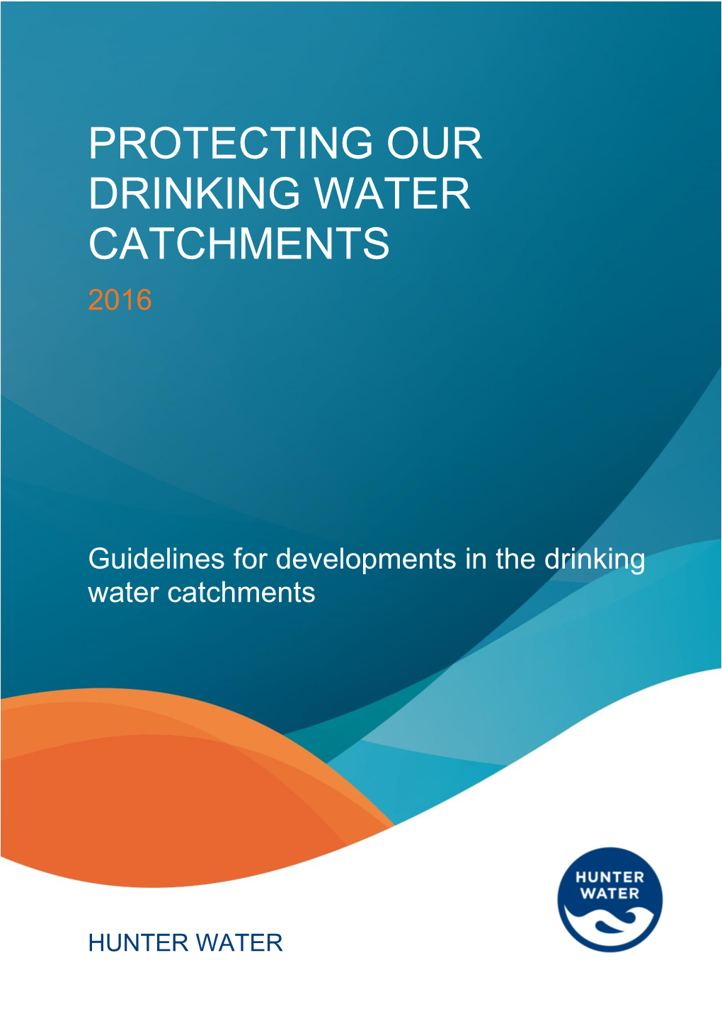 Protecting Our Drinking Water Catchments 2016